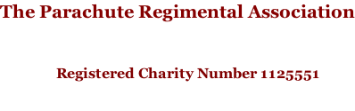 The Parachute Regimental Association   Registered Charity Number 1125551